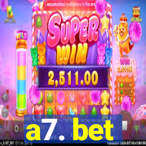 a7. bet